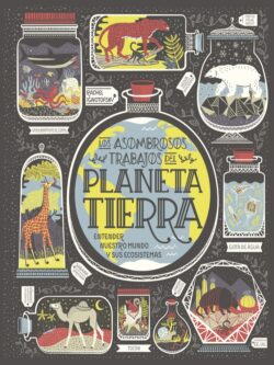 Los asombrosos trabajos del planeta tierra