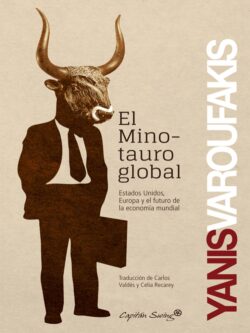 El Minotauro global. Estados Unidos, Europa y el futuro de la economía mundial