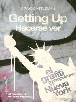 Getting Up / Hacerse ver. El grafiti metropolitano en Nueva York