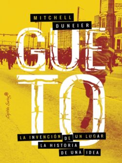 Gueto. La invención de un lugar, la historia de una idea