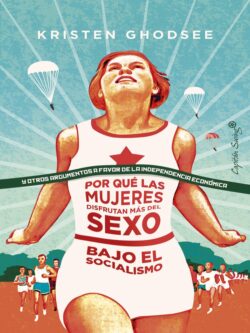 Por qué las mujeres disfrutan más del sexo bajo el socialismo