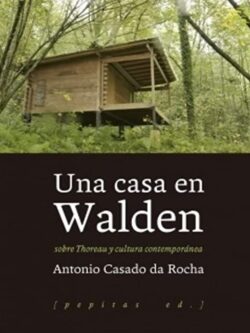 Una casa en Walden. Sobre Thoreau y cultura contemporánea