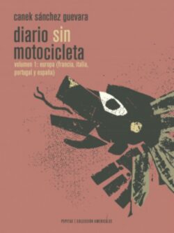 Diario sin motocicleta Volumen uno: Europa (Francia, Italia, España y Portugal)