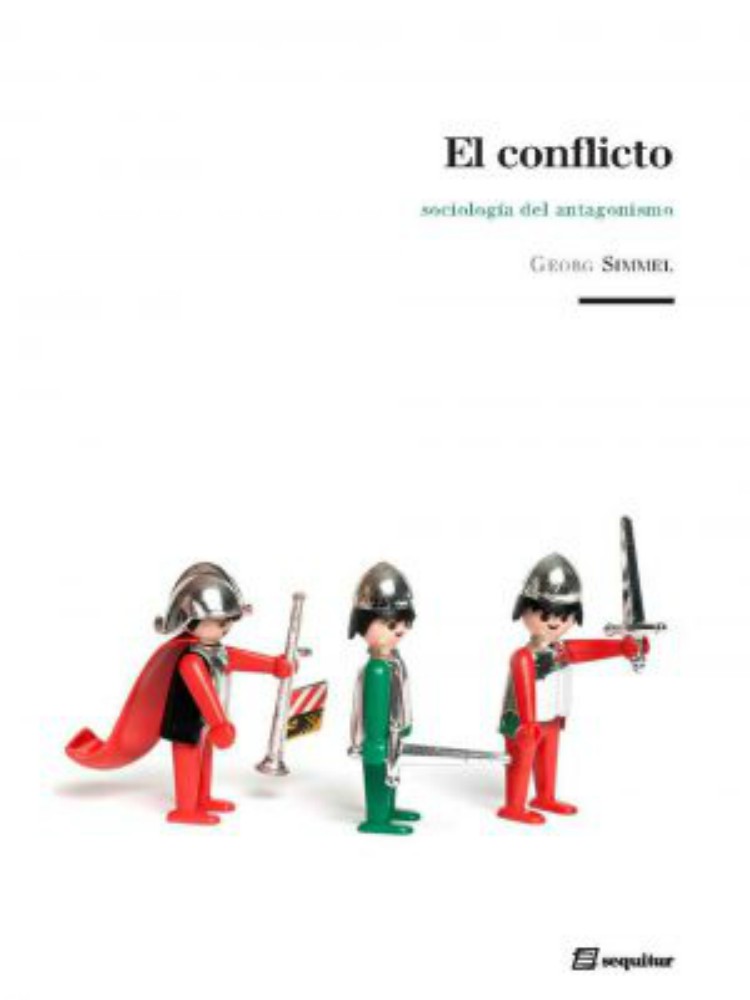 El conflicto. Sociología del antagonismo