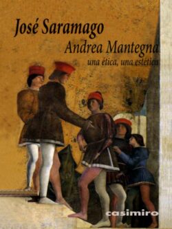 Andrea Mantegna. Una ética, una estética