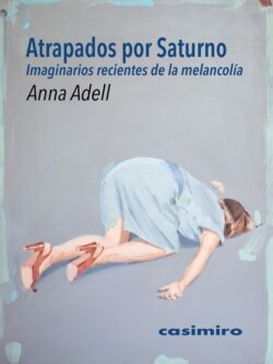 Atrapados por Saturno. Imaginarios recientes de las melancolía
