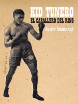 Kid Tunero, el caballero del ring