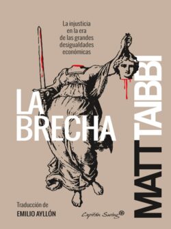 La Brecha. La injusticia en la era de las grandes desigualdades económicas