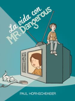 La vida con Mr. Dangerous