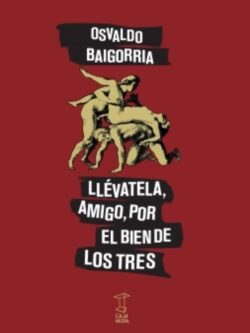 Llévatela, amigo, por el bien de los tres