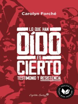 Lo que han oído es cierto. Testimonio y resistencia