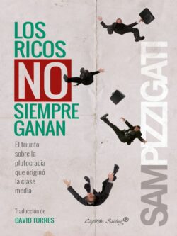 Los ricos no siempre ganan. El triunfo sobre la plutocracia que originó la clase media