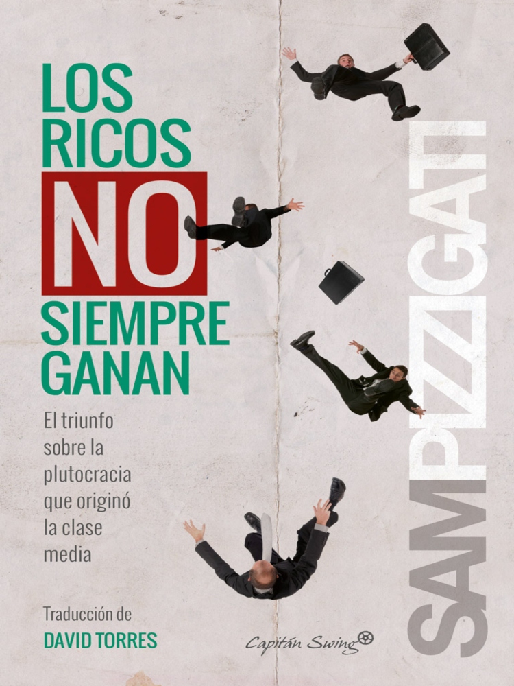 Los ricos no siempre ganan. El triunfo sobre la plutocracia que originó la clase media