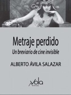 Metraje perdido. Un breviario de cine invisible