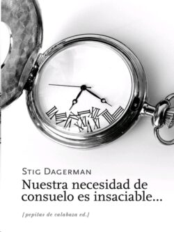 Nuestra necesidad de consuelo es insaciable...
