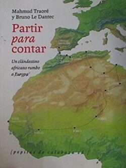 Partir para contar. Un clandestino africano rumbo a Europa