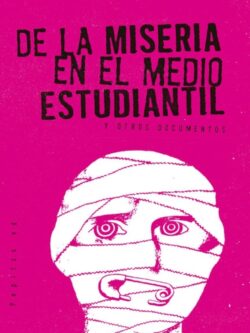 De la miseria en el medio estudiantil y otros documentos