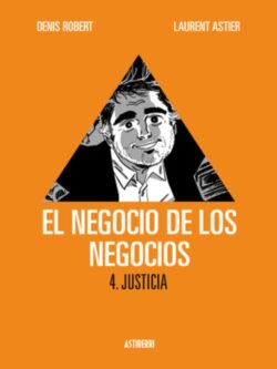 El negocio de los negocios 4. Justicia