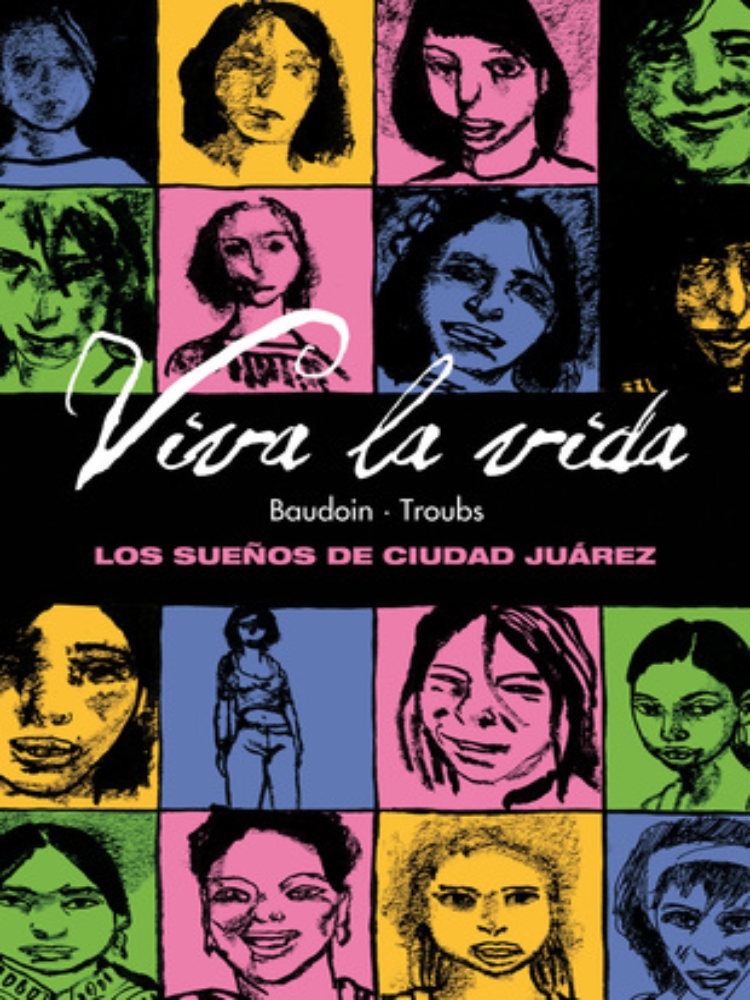 Viva la vida. Los sueños de Ciudad Juárez