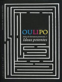 OULIPO. Atlas de literatura potencial I: Ideas potentes
