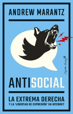 Antisocial. La extrema derecha y la 'libertad de expresión' en internet