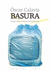 Basura. Ensayo sobre la civilización del desecho