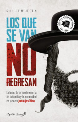Los que se van no regresan. La lucha de un hombre con la fe, la familia y la comunidad en la secta judía jasídica