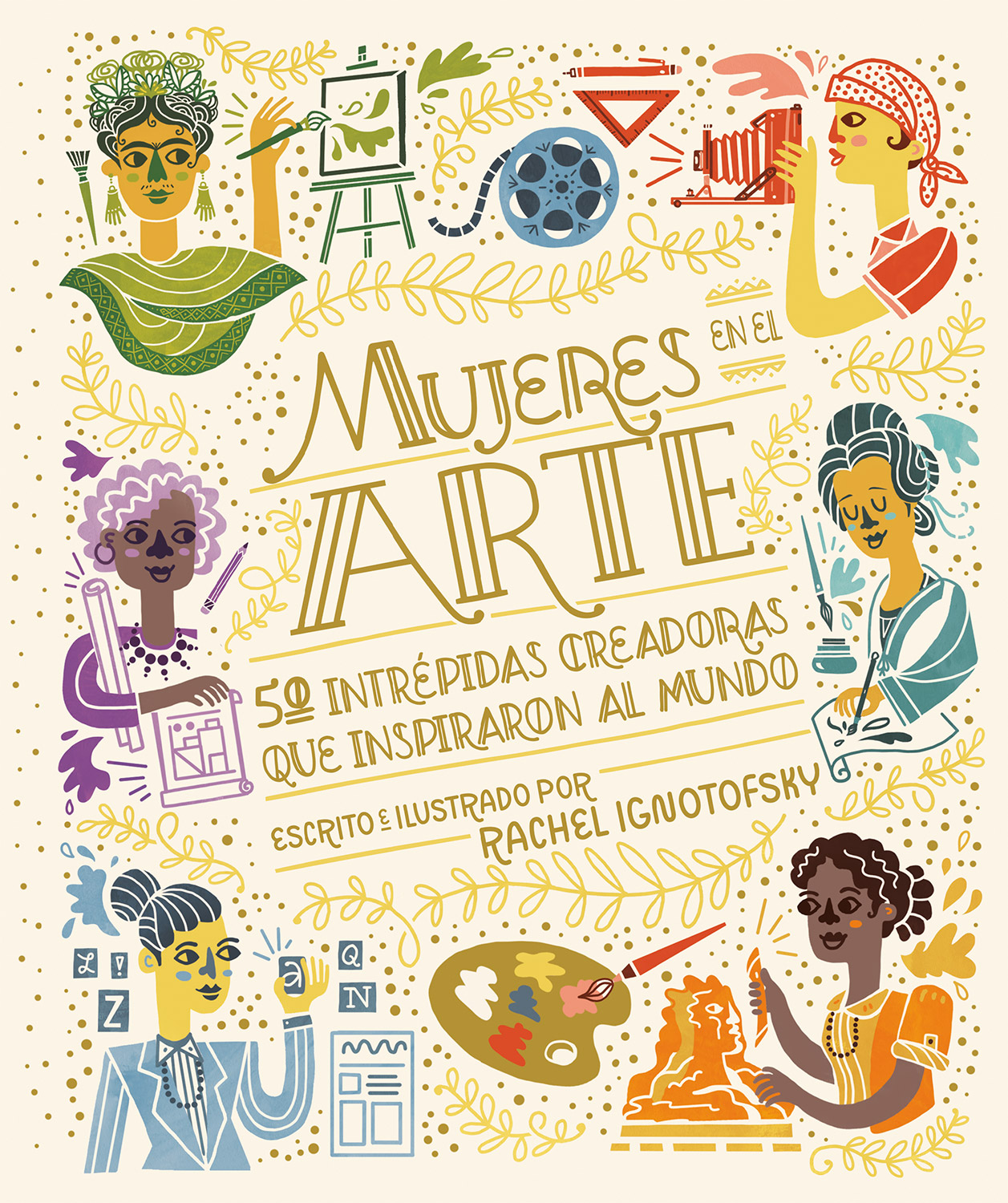 Mujeres en el arte. 50 intrépidas creadoras que inspiraron el mundo