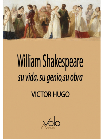 William Shakespeare: su vida, su genio, su obra