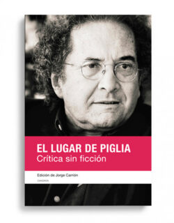 El lugar de Piglia. Crítica sin ficción