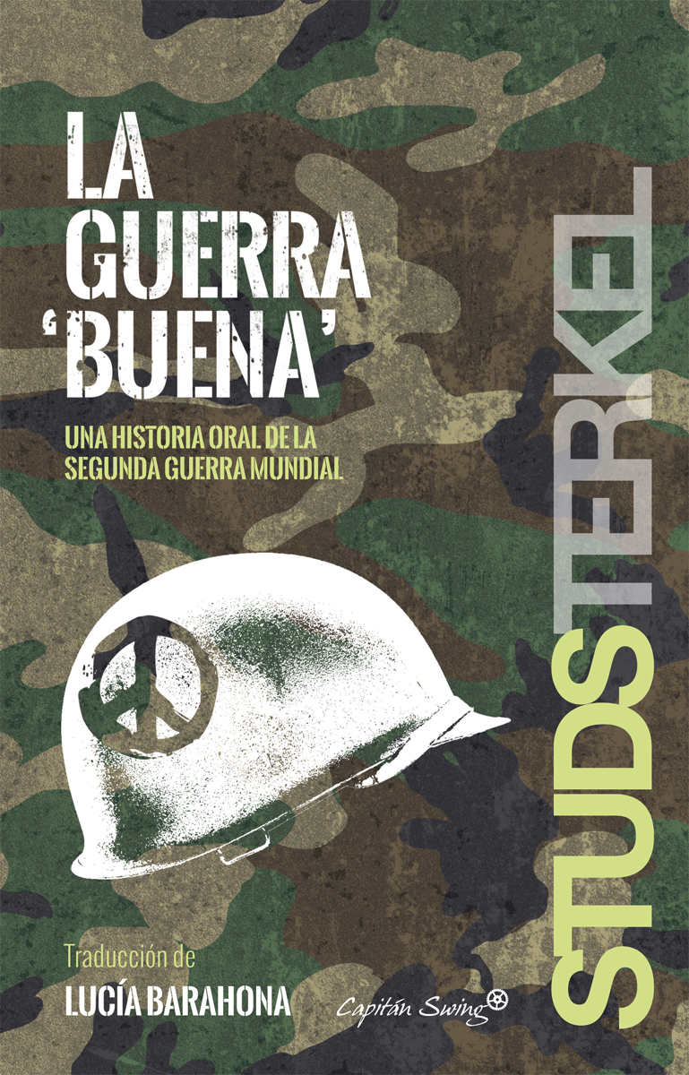 La guerra ‘buena’ Una historia oral de la Segunda Guerra Mundial