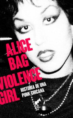 Violence girl. Historia de una punk chicana